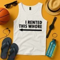 I Rented This Whore Funny Offensive Saying Tank Top thumb 4