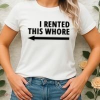 I Rented This Whore Funny Offensive Saying Women's T-Shirt thumb 2