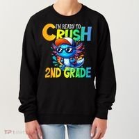 I'm Ready To Crush 2nd Grade Axolotl Back To School Women's Sweatshirt thumb 0