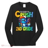 I'm Ready To Crush 2nd Grade Axolotl Back To School Long Sleeve Shirt thumb 0