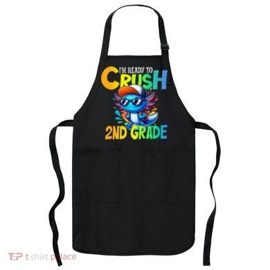 I'm Ready To Crush 2nd Grade Axolotl Back To School Apron
