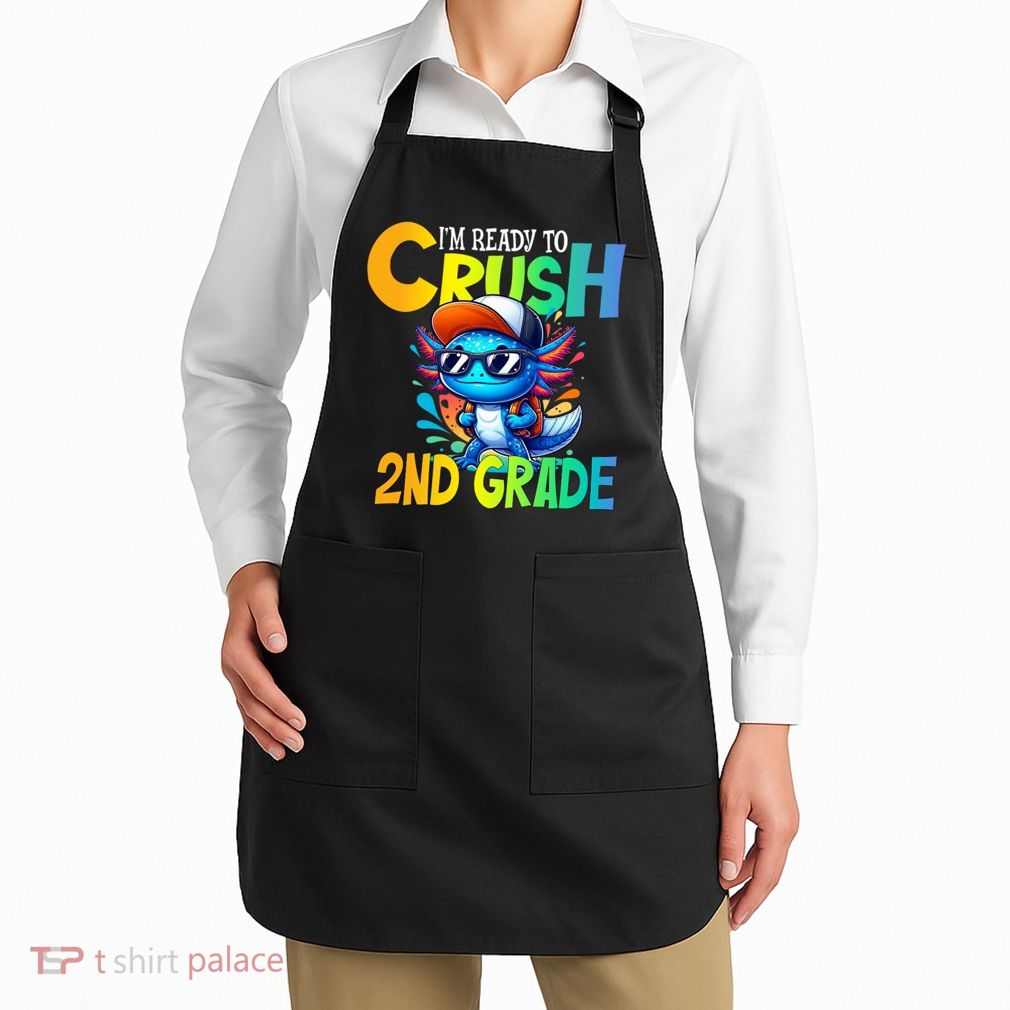 I'm Ready To Crush 2nd Grade Axolotl Back To School Apron