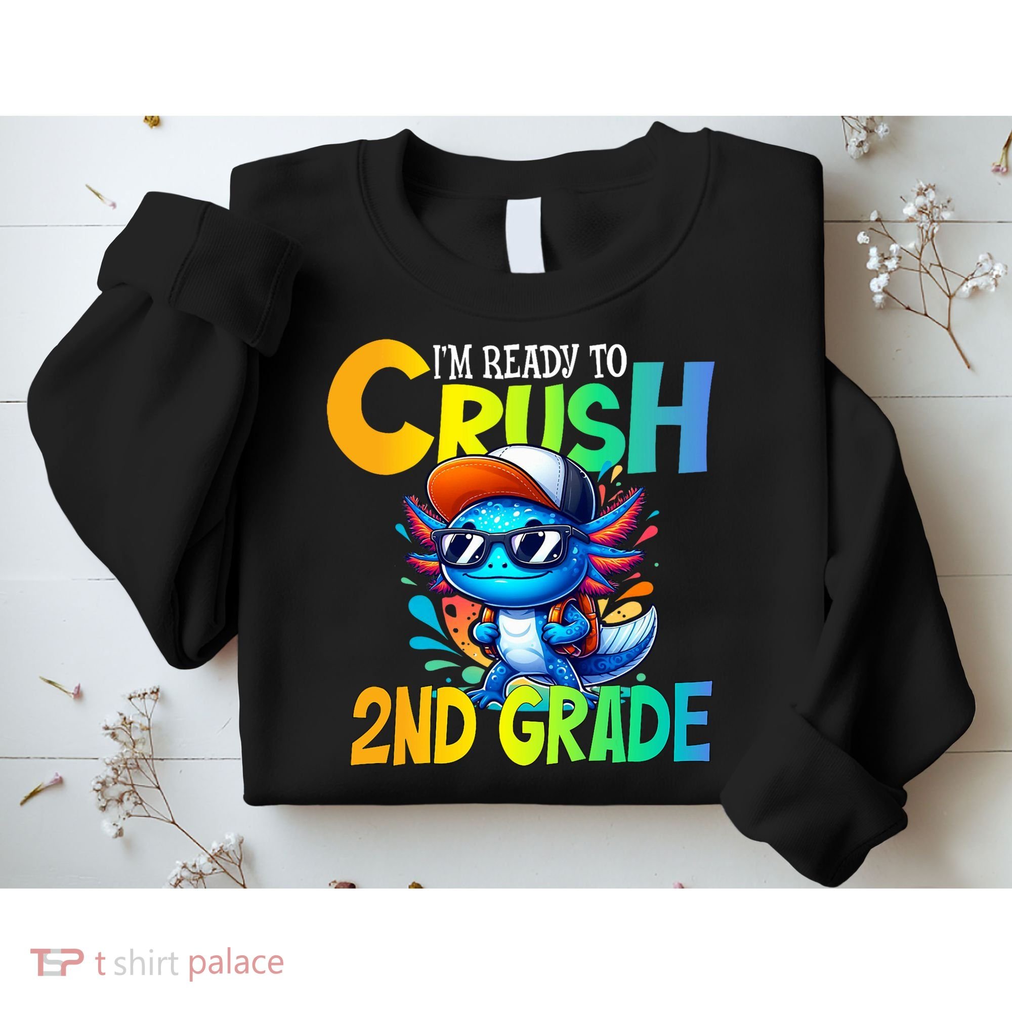 I'm Ready To Crush 2nd Grade Axolotl Back To School Sweatshirt