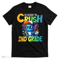 I'm Ready To Crush 2nd Grade Axolotl Back To School T-Shirt thumb 0