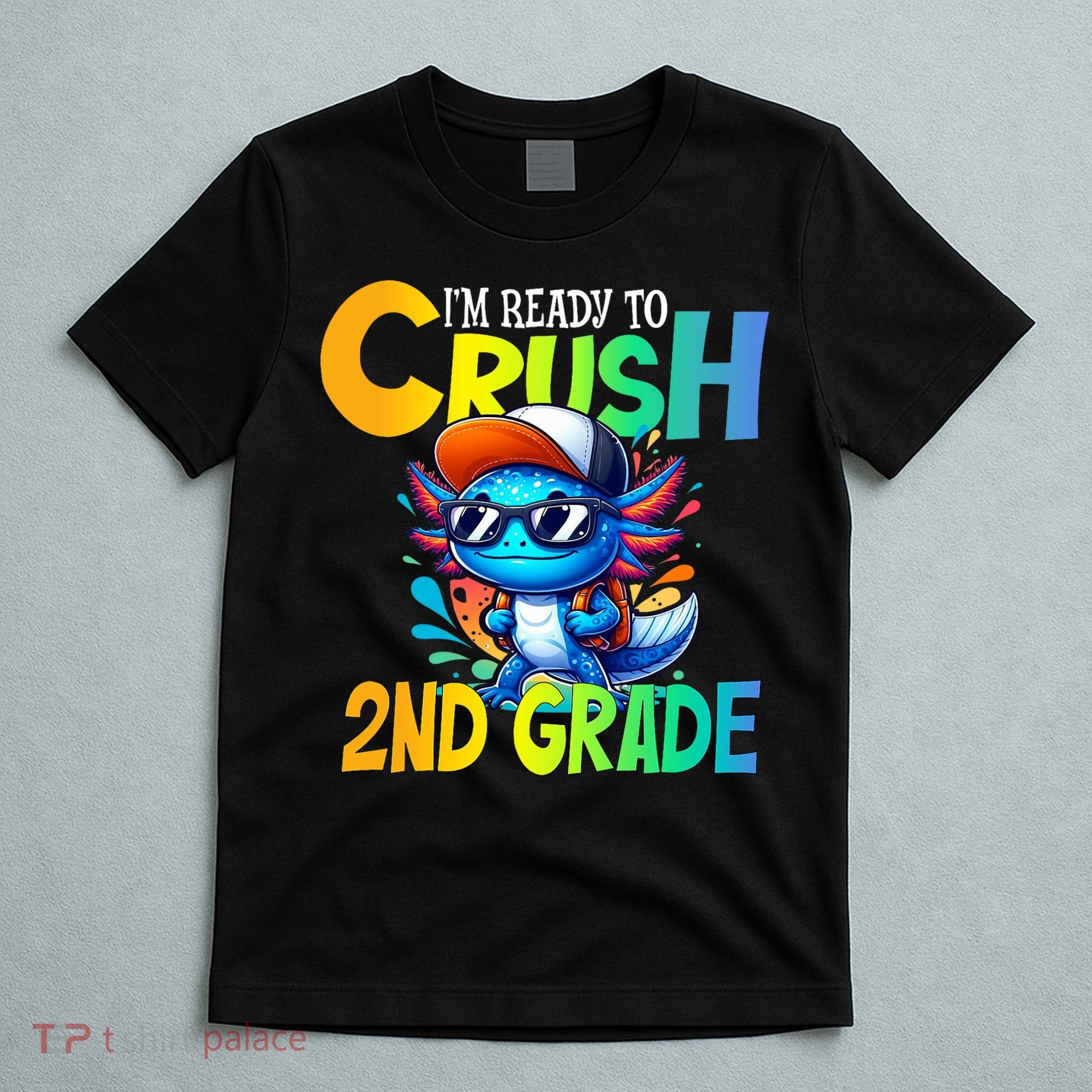 I'm Ready To Crush 2nd Grade Axolotl Back To School T-Shirt