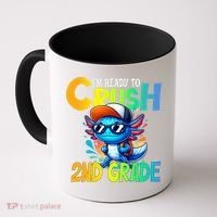 I'm Ready To Crush 2nd Grade Axolotl Back To School Coffee Mug thumb 0
