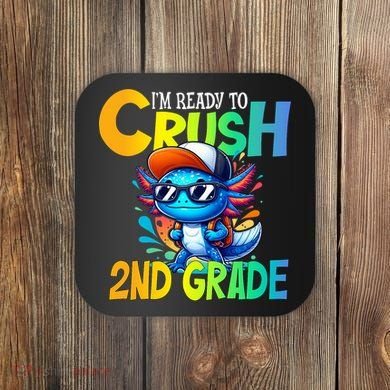 I'm Ready To Crush 2nd Grade Axolotl Back To School Coaster