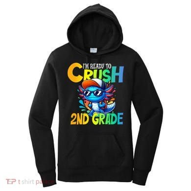 I'm Ready To Crush 2nd Grade Axolotl Back To School Women's Hoodie