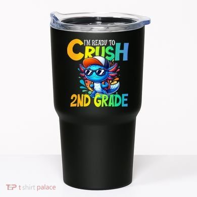 I'm Ready To Crush 2nd Grade Axolotl Back To School Tumbler