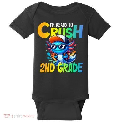 I'm Ready To Crush 2nd Grade Axolotl Back To School Baby Bodysuit