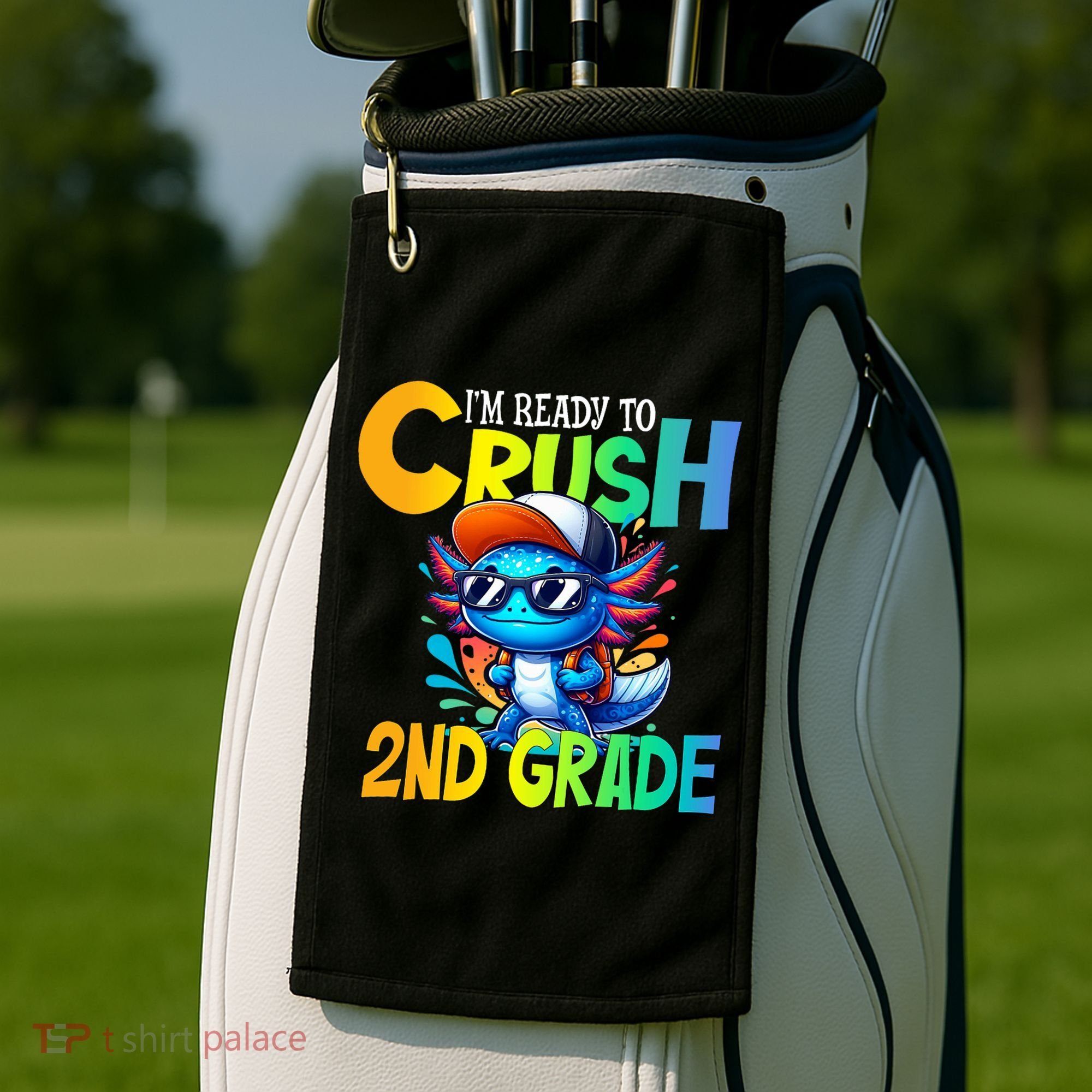 I'm Ready To Crush 2nd Grade Axolotl Back To School Golf Towel