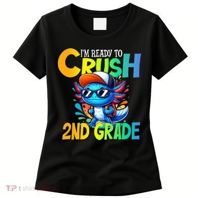 I'm Ready To Crush 2nd Grade Axolotl Back To School Women's T-Shirt