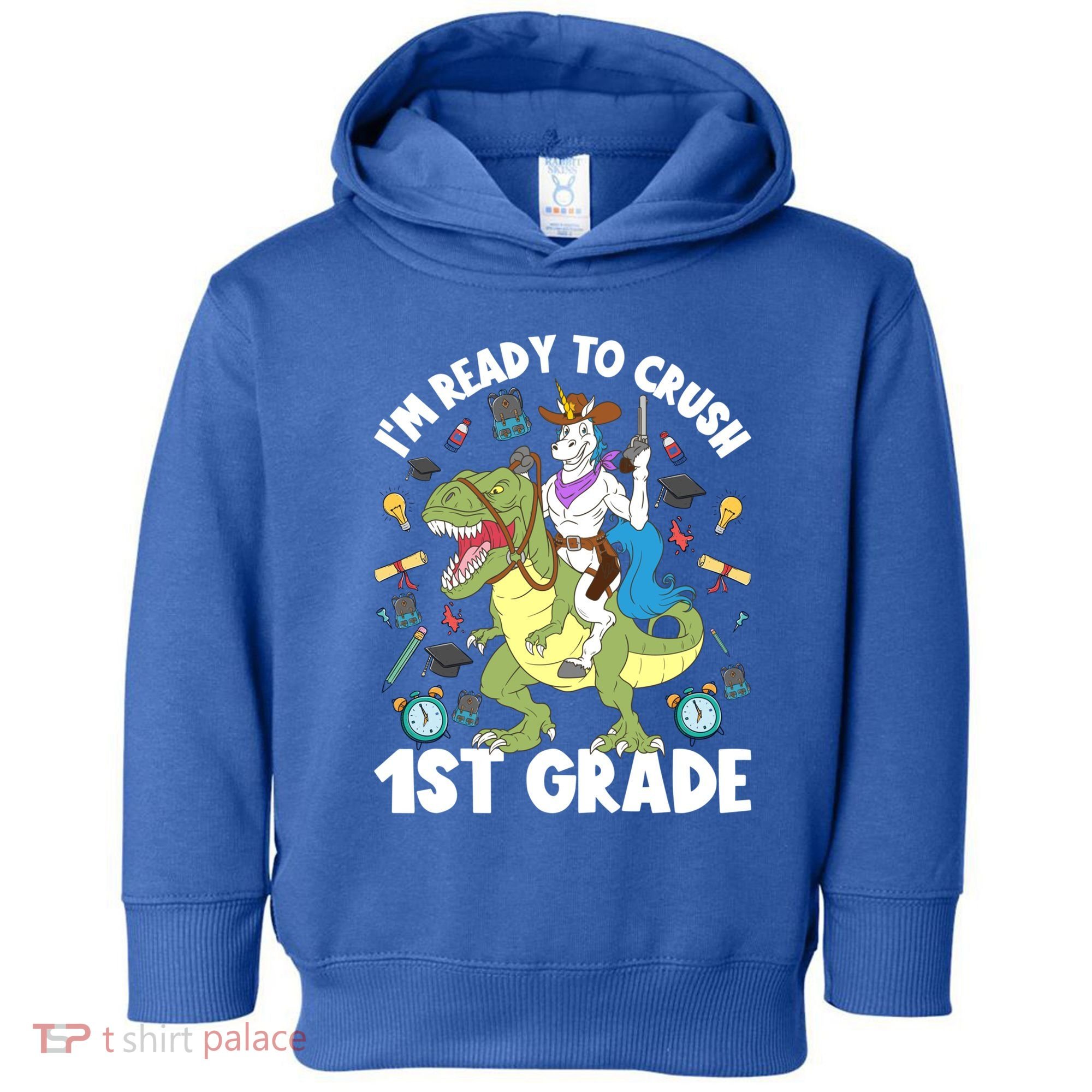 IM Ready To Crush 1st Grade School Unicorn Riding Dinosaur Cute Gift Toddler Hoodie