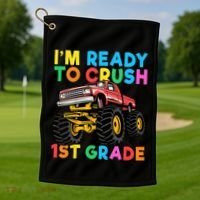 Im Ready To Crush 1st Grade First Day Monster Truck Golf Towel thumb 1