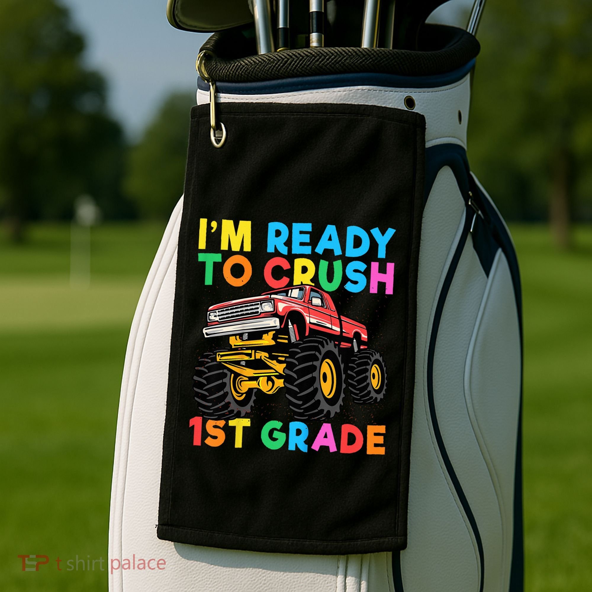 Im Ready To Crush 1st Grade First Day Monster Truck Golf Towel