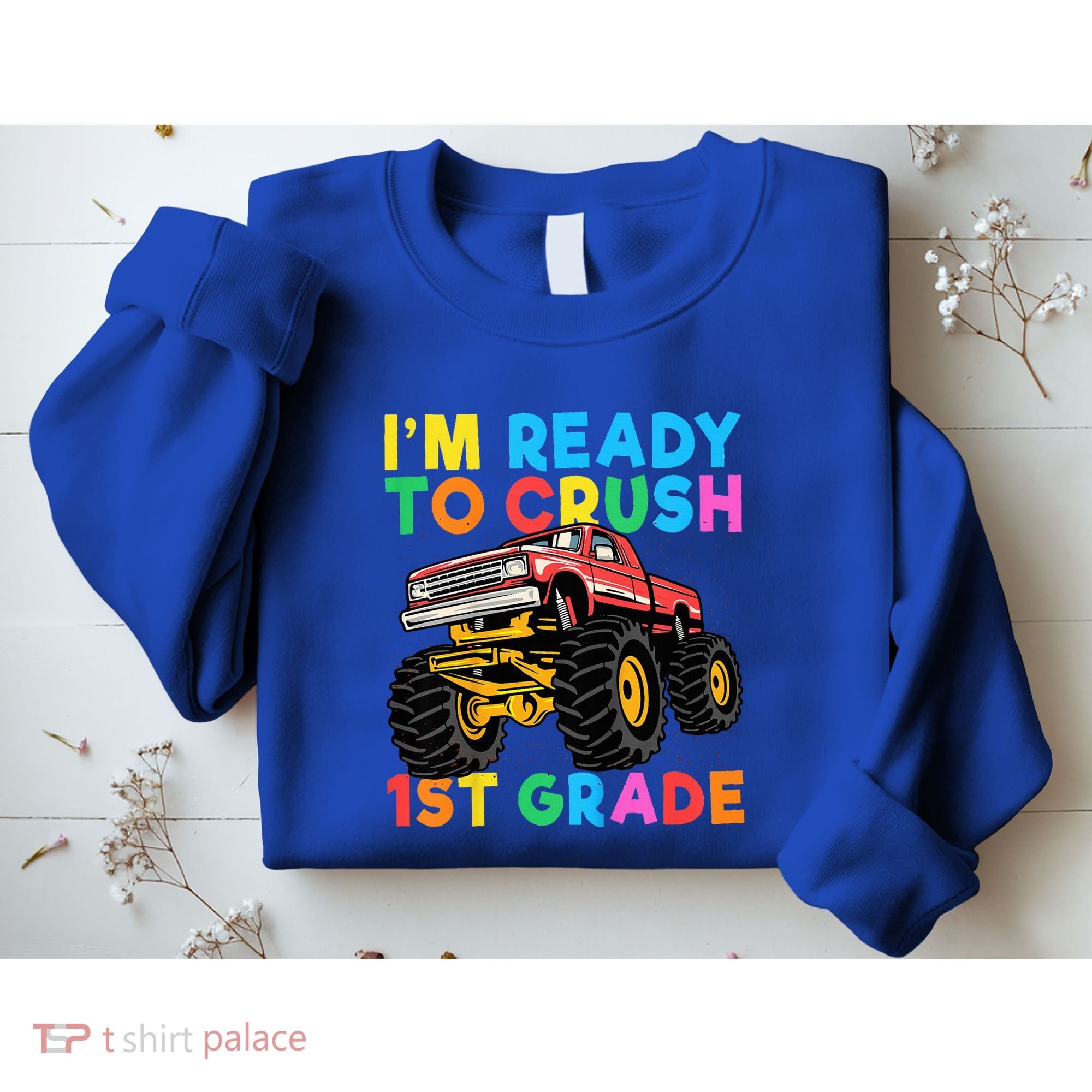Im Ready To Crush 1st Grade First Day Monster Truck Sweatshirt