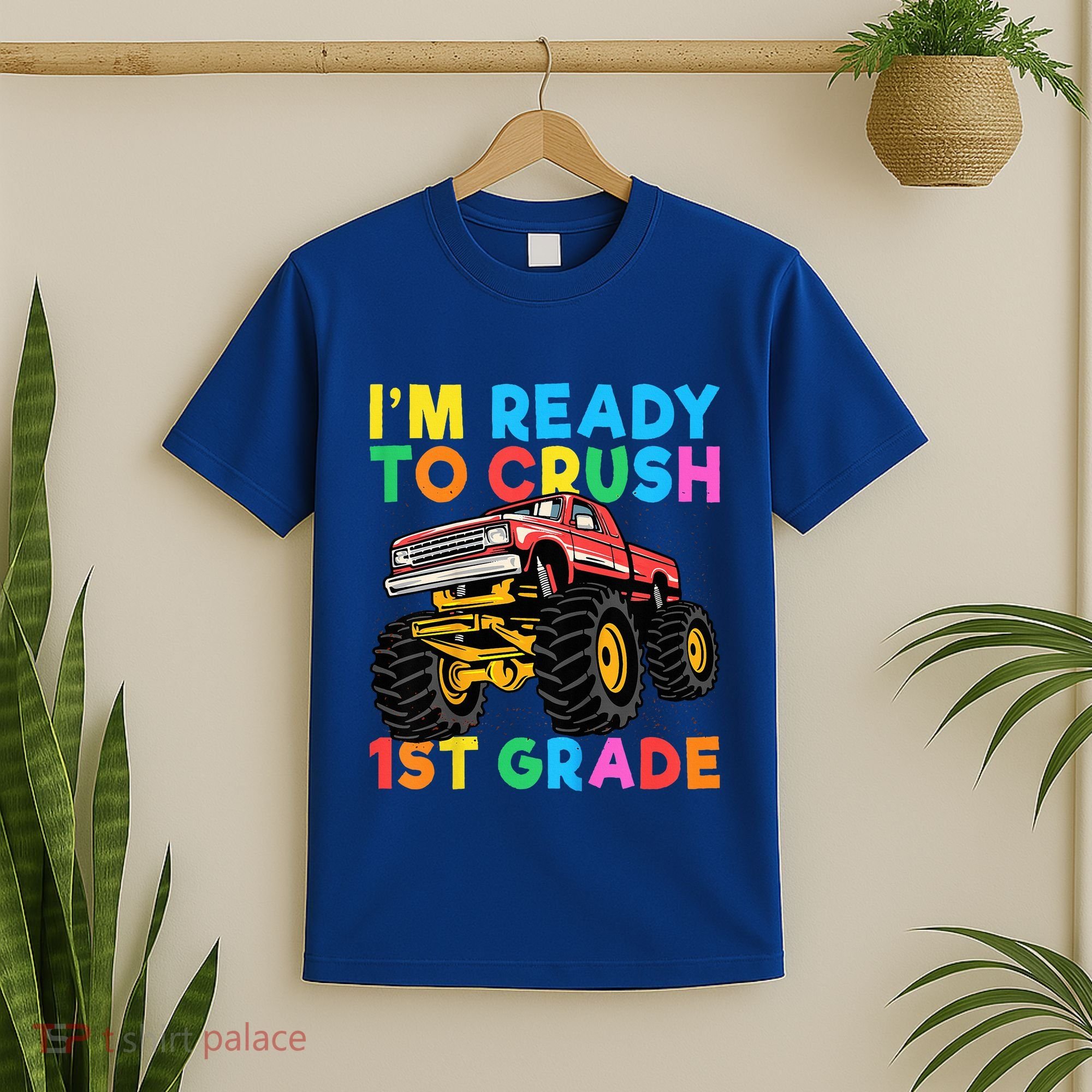Im Ready To Crush 1st Grade First Day Monster Truck T-Shirt