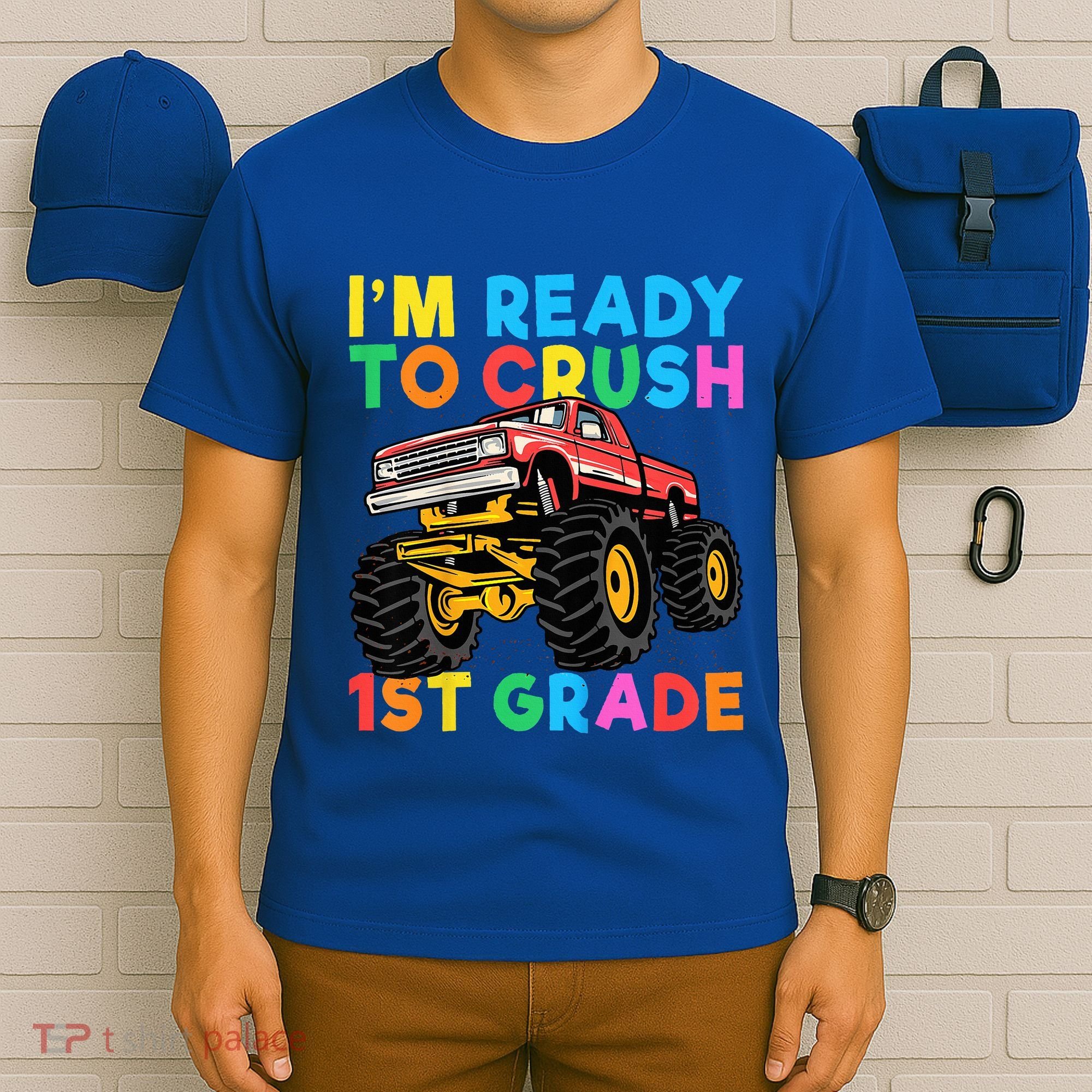 Im Ready To Crush 1st Grade First Day Monster Truck T-Shirt