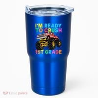 Im Ready To Crush 1st Grade First Day Monster Truck Tumbler thumb 0