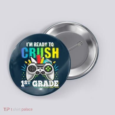Im Ready To Crush 1st Grade Back To School Video Game Boy Button