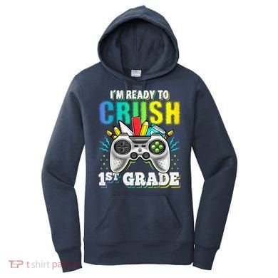 Im Ready To Crush 1st Grade Back To School Video Game Boy Women's Hoodie