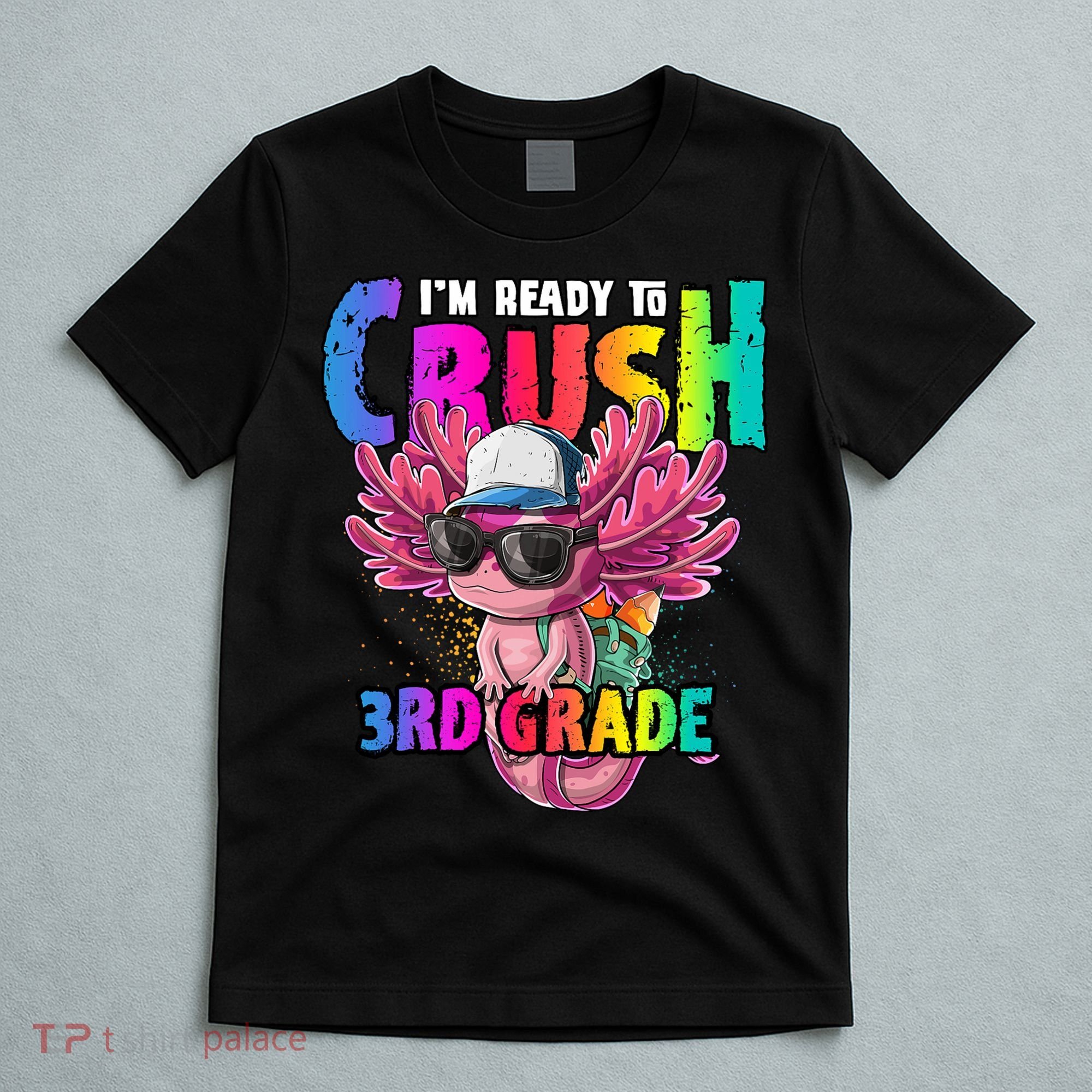 I'm Ready To Crush 3rd Grade Axolotl Back To School 2 T-Shirt
