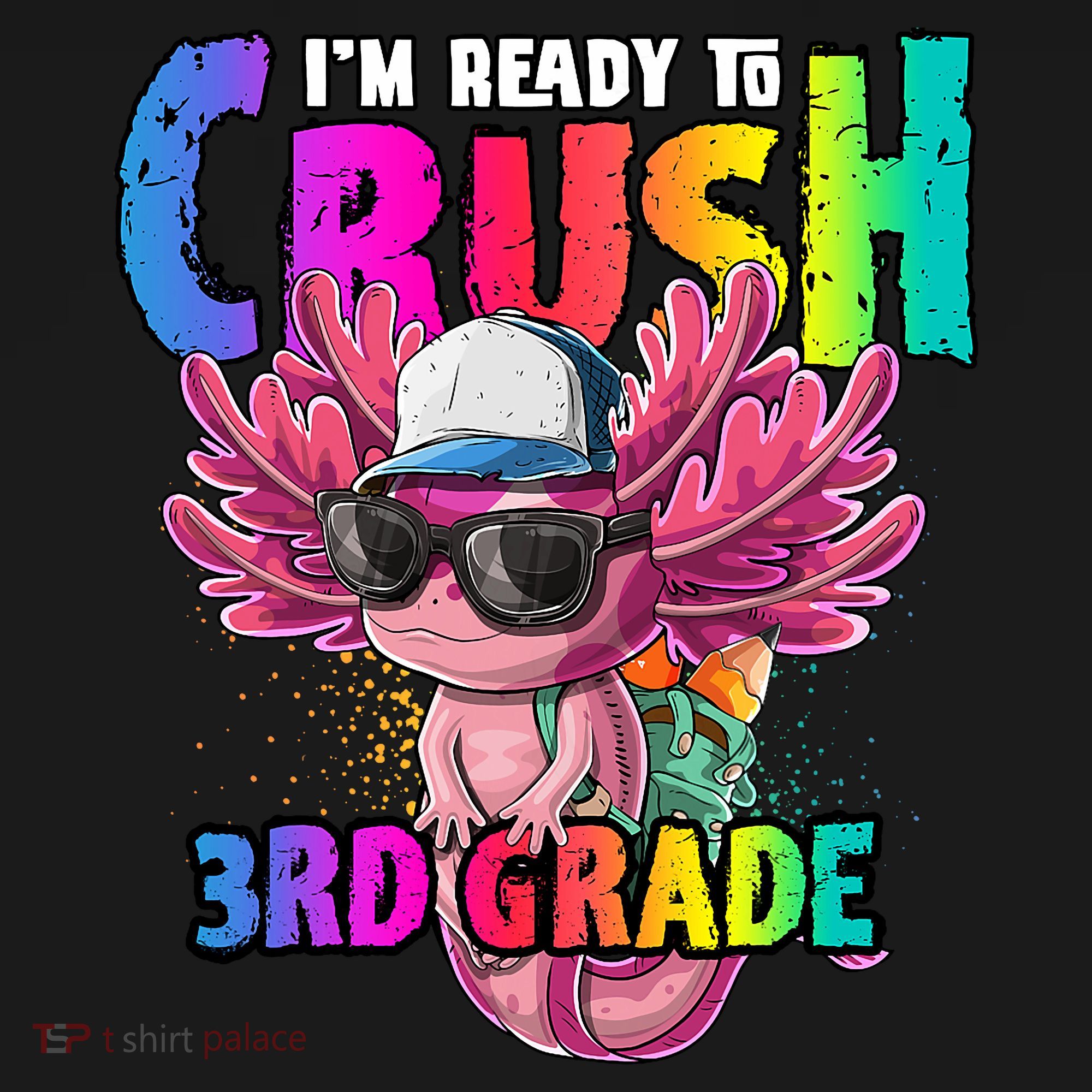 I'm Ready To Crush 3rd Grade Axolotl Back To School 2 T-Shirt