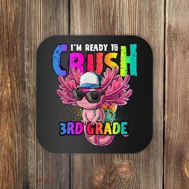 I'm Ready To Crush 3rd Grade Axolotl Back To School 2 Coaster