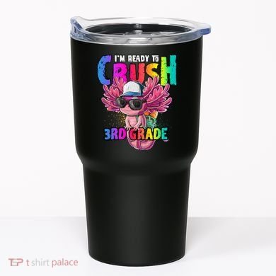I'm Ready To Crush 3rd Grade Axolotl Back To School 2 Tumbler