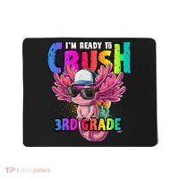 I'm Ready To Crush 3rd Grade Axolotl Back To School 2 Mousepad thumb 0