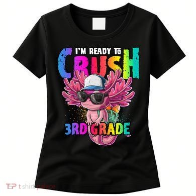 I'm Ready To Crush 3rd Grade Axolotl Back To School 2 Women's T-Shirt