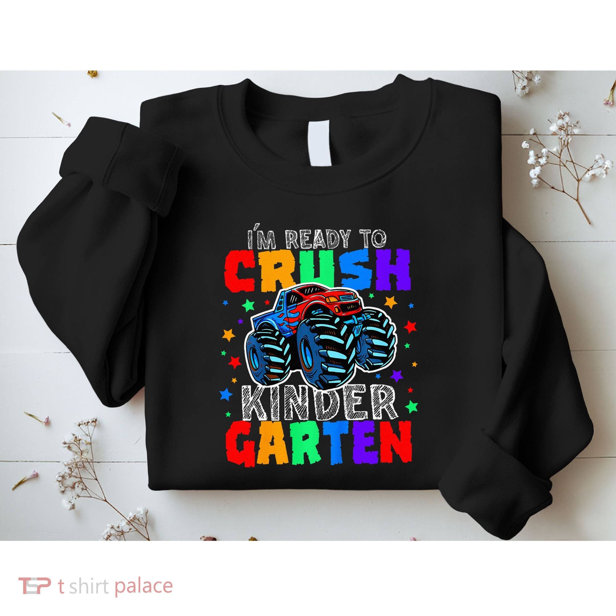 I'm Ready to Crush Kindergarten Monster Truck Sweatshirt