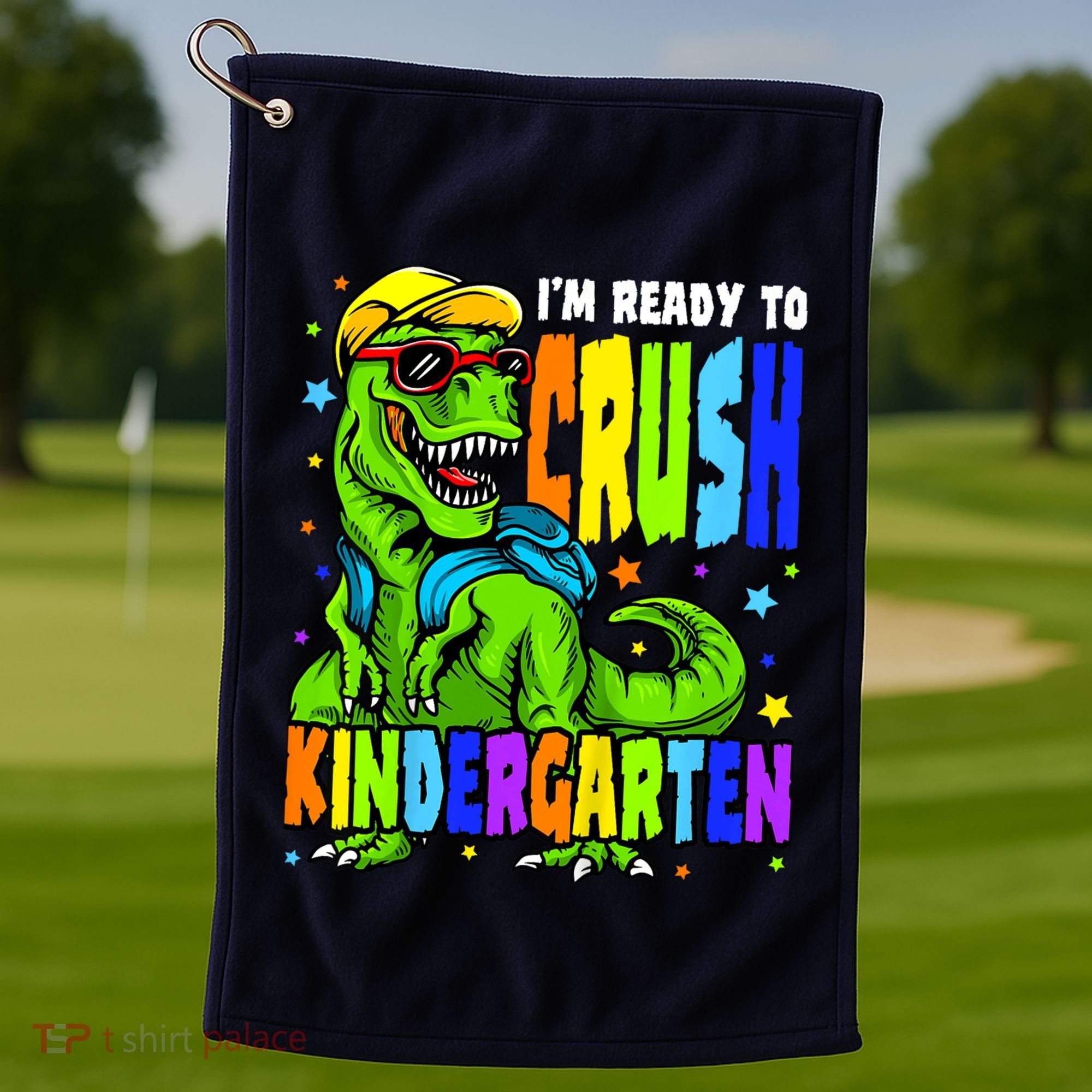 I'm Ready to Crush Kindergarten Dinosaur 1st Day of School Golf Towel