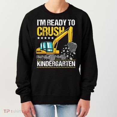 I'm Ready To Crush Kindergarten Construction Vehicle Women's Sweatshirt
