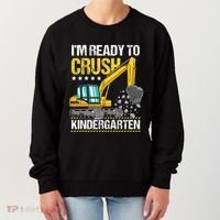 I'm Ready To Crush Kindergarten Construction Vehicle Women's Sweatshirt thumb 0