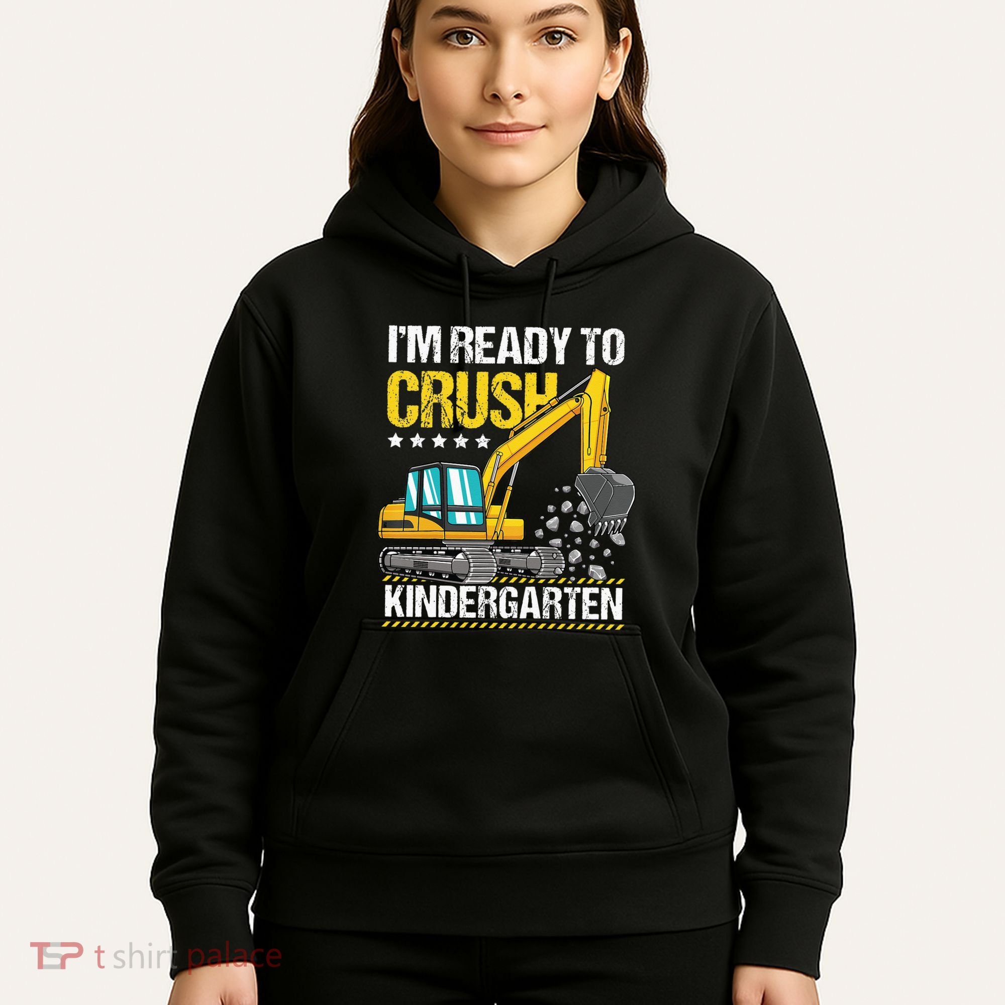 I'm Ready To Crush Kindergarten Construction Vehicle Hoodie