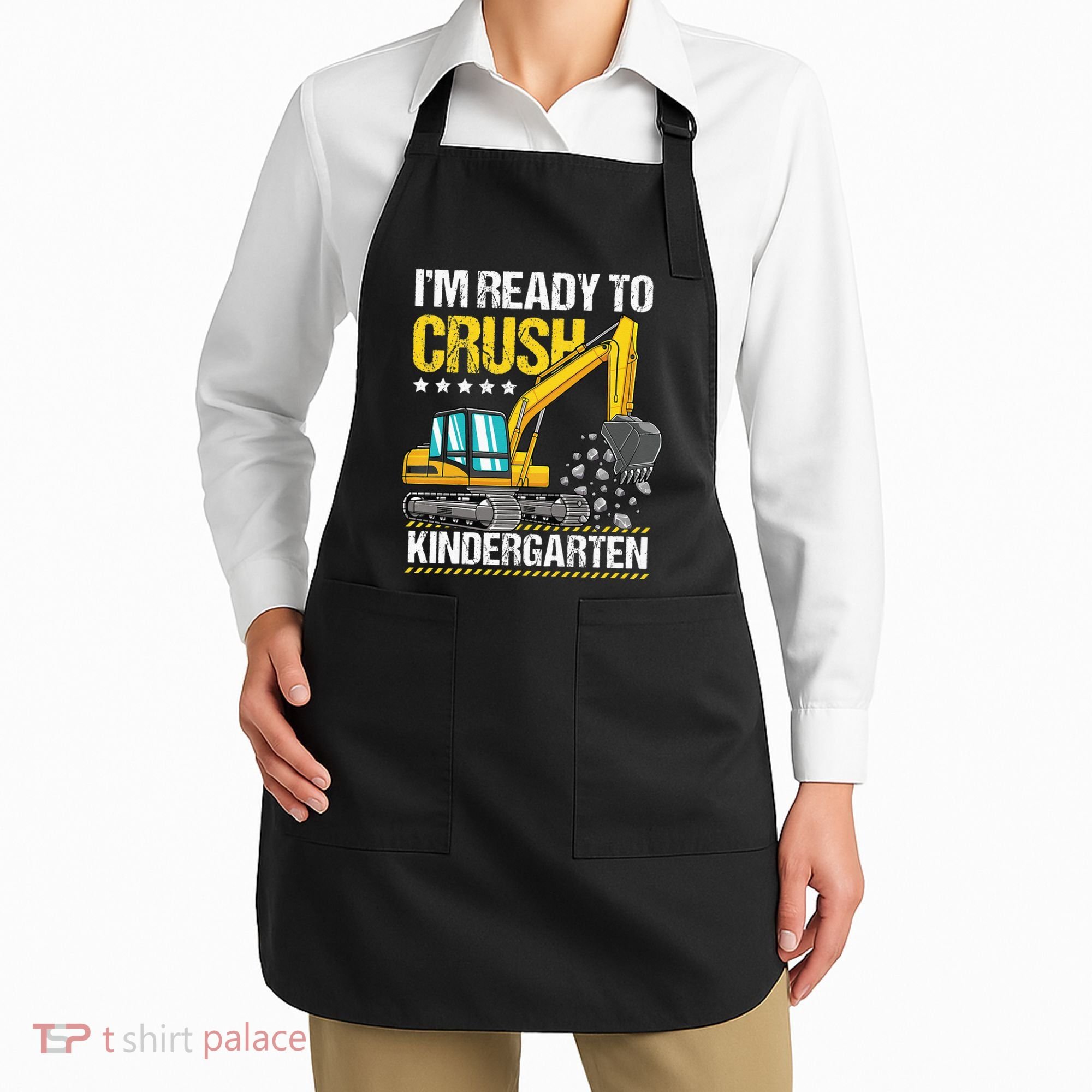 I'm Ready To Crush Kindergarten Construction Vehicle Apron