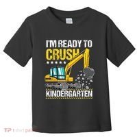 I'm Ready To Crush Kindergarten Construction Vehicle Toddler T-Shirt thumb 0