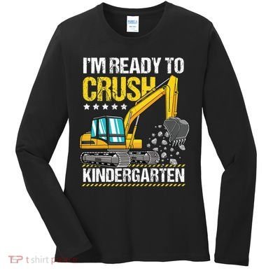 I'm Ready To Crush Kindergarten Construction Vehicle Women's Long Sleeve Shirt