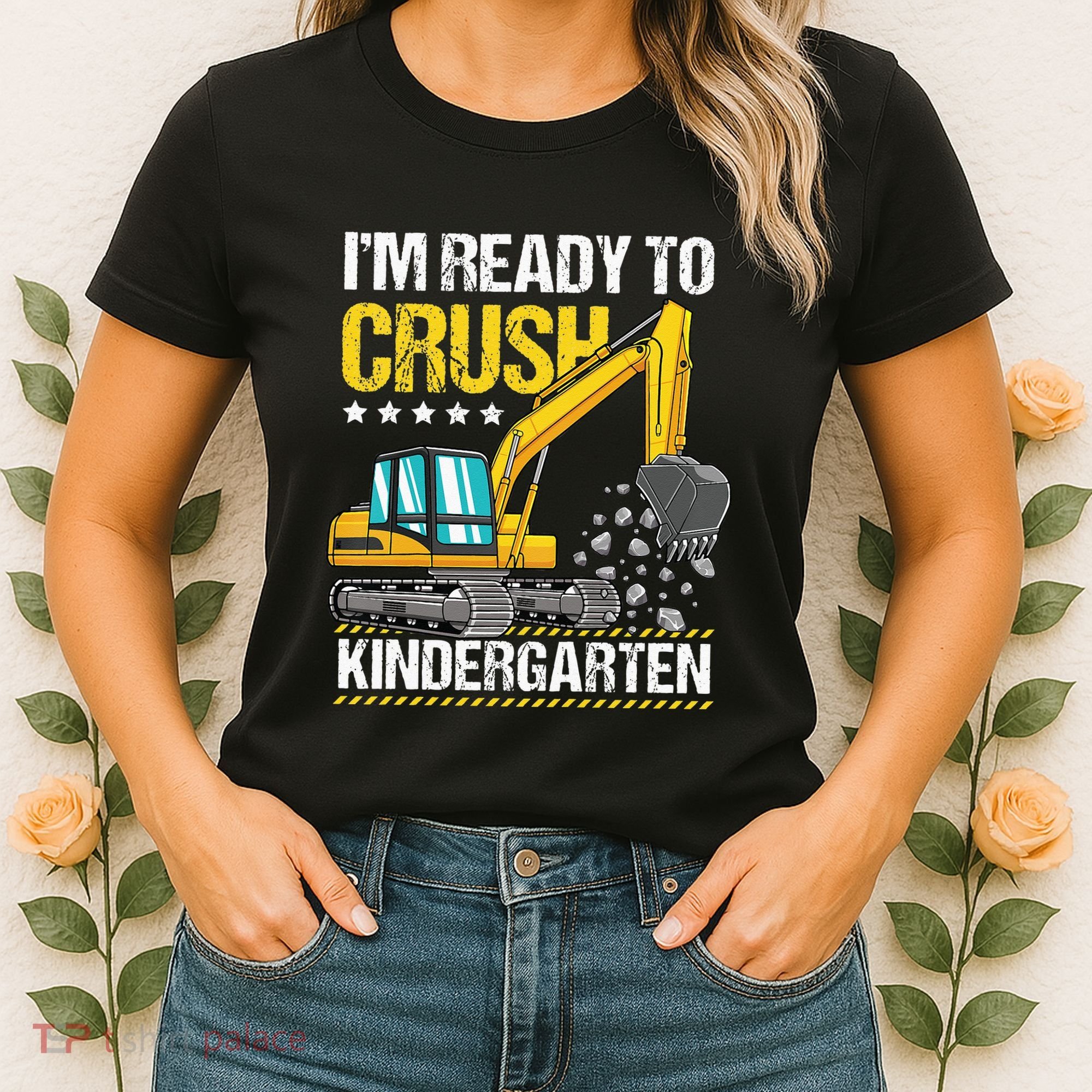 I'm Ready To Crush Kindergarten Construction Vehicle Women's T-Shirt