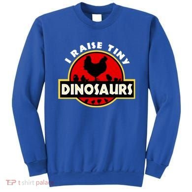 I Raise Tiny Dinosaurs Chicken Lover Gift Sweatshirt