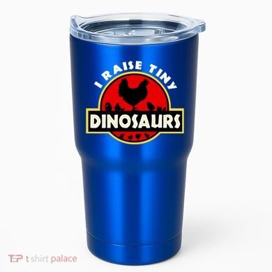 I Raise Tiny Dinosaurs Chicken Lover Gift Tumbler