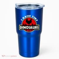 I Raise Tiny Dinosaurs Chicken Lover Gift Tumbler thumb 0