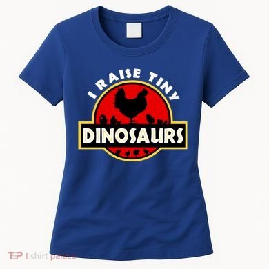 I Raise Tiny Dinosaurs Chicken Lover Gift Women's T-Shirt