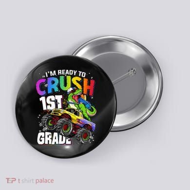 I'm Ready To Crush 1st Grade Dinosaur Back To School Button