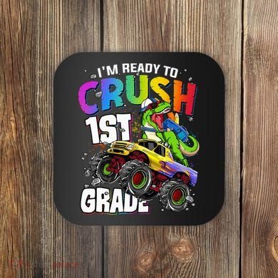 I'm Ready To Crush 1st Grade Dinosaur Back To School Coaster