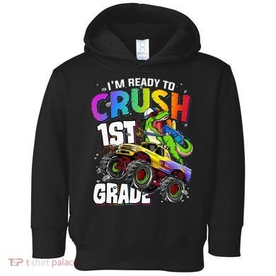 I'm Ready To Crush 1st Grade Dinosaur Back To School Toddler Hoodie