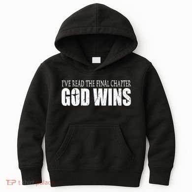 I've Read the Final Chapter God Wins Christian Kids Hoodie