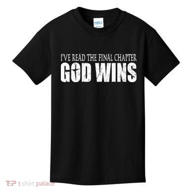 I've Read the Final Chapter God Wins Christian Kids T-Shirt