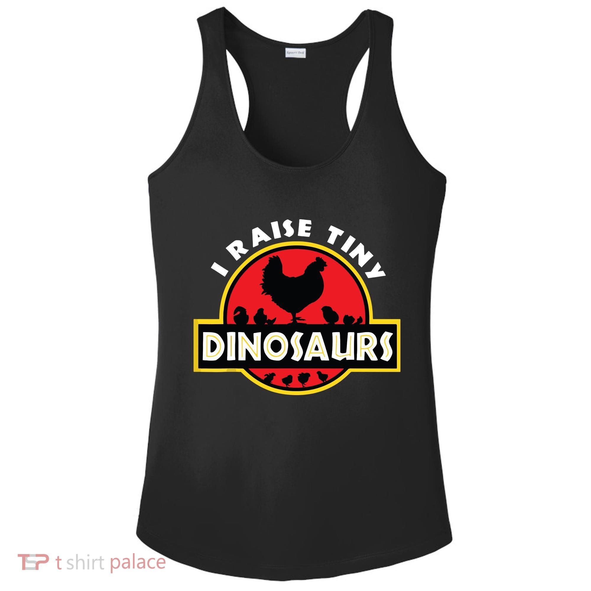 I Raise Tiny Dinosaurs Chicken Lover Ladies PosiCharge Competitor Racerback Tank